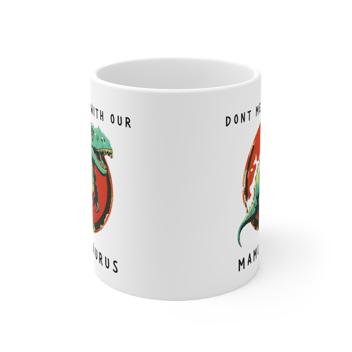 Don't Mess with our Mamusaurus Mug